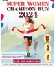  SUPER WOMEN CHAMPION RUN 2024